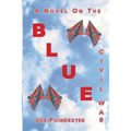Blue: A Novel on the Civil War