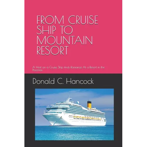 From Cruise Ship to Mountain Resort: A Host on a Cruise Ship finds Romance At a Resort in the Poconos