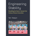 Engineering Stability: Rebuilding the State in Twenty-First Century Chinese Universities