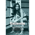 Valiente, relatos de Patricia Alcivar