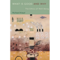 What Is Good and Why: The Ethics of Well-Being