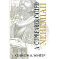 A Cupbearer Called Nehemiah