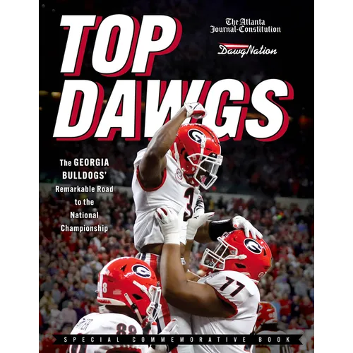 Top Dawgs: The Georgia Bulldogs' Remarkable Road to the National Championship