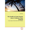 The health of Cook Islands men in Tokoroa, New Zealand