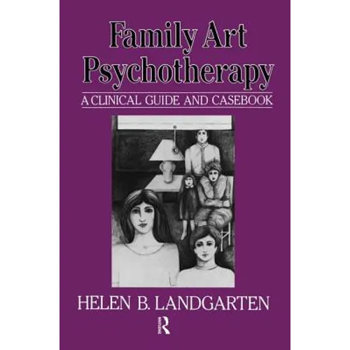Family Art Psychotherapy: A Clinical Guide and Casebook