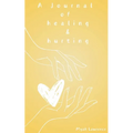 A Journal of healing and hurting