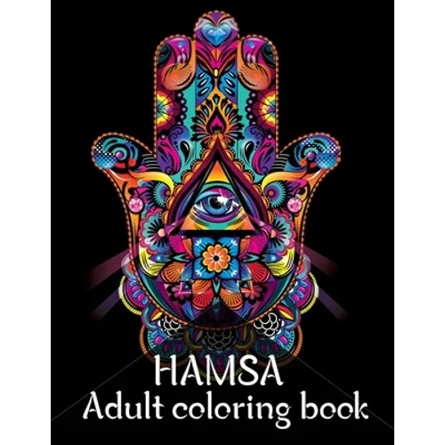 Hamsa Adult Coloring Book: A Coloring Book of 40 unique Beautiful Detailed Hamsa with Stress Relieving