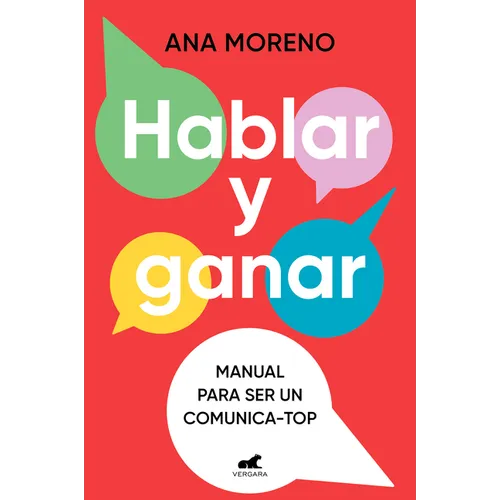 Hablar Y Ganar. Manual Para Ser Un Comunica-Top / You Speak, You Win