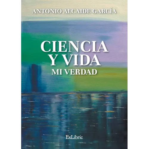 Ciencia y vida. Mi verdad