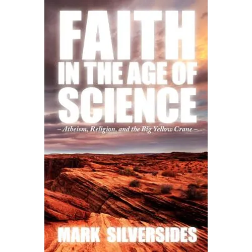 Faith in the Age of Science: Atheism, Religion, and the Big Yellow Crane