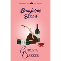 Beaujolais Blood: An unputdownable puzzle of a cozy mystery