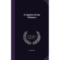 A Captive of war Volume 1