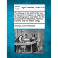 The History of the Last Trial by Jury for Atheism in England: A Fragment of Autobiography, Submitted for the Perusal of Her Majesty's Attorney General