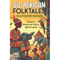 50 African Folktales for Advanced English Learners: Stories of Wisdom and Culture (Level B2/C1): Master Advanced English with Captivating African Folk