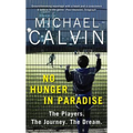 No Hunger in Paradise: The Players. the Journey. the Dream