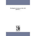 The Baptists in Sweden. by Mrs. M.F. anderson ...