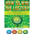 How to Win the Lottery: 2 Books in 1 with How to Win the Lottery and Law of Attraction - 16 Most Important Secrets to Manifest Your Millions, Health,