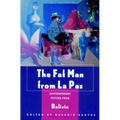 The Fat Man from La Paz: Contemporary Fiction from Bolivia
