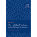 The Nobility of Toulouse in the Eighteenth Century: A Social and Economic Study