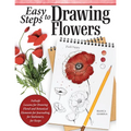 Easy Steps to Drawing Flowers: Failsafe Lessons for Drawing Floral and Botanical Elements for Journaling, for Stationery, for Keeps