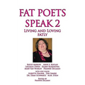 Fat Poets Speak 2: Living and Loving Fatly