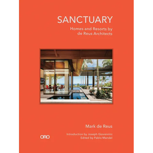 Sanctuary: Homes and Resorts by de Reus Architects
