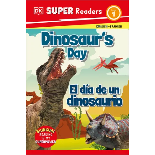 DK Super Readers Level 1 English-Spanish Bilingual Dinosaur's Day - El Día de Un Dinosaurio