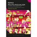 Remix Multilingualism: Hip Hop, Ethnography and Performing Marginalized Voices