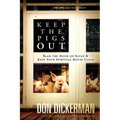 Keep the Pigs Out: How to Slam the Door Shut on Satan and His Demons and Keep Your Spiritual House Clean