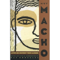 Muy Macho: Latino Men Confront Their Manhood