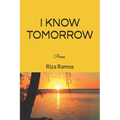 I know Tomorrow: poems