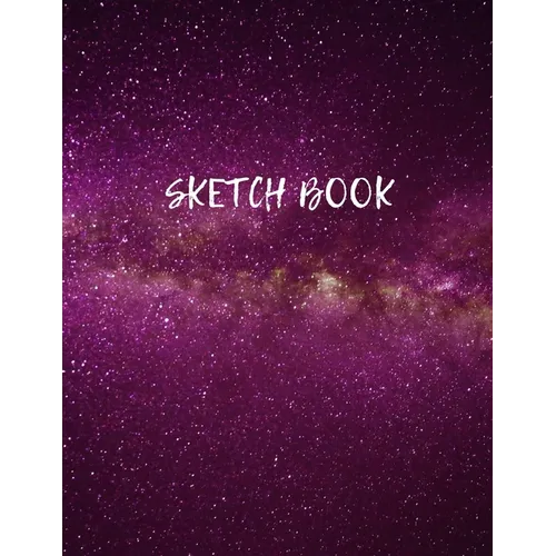 Sketch Book: Space Activity Sketch Book For Children Notebook For Drawing, Sketching, Painting, Doodling, Writing Sketchbook For Ki
