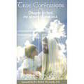 True Confessions: Prayers to Heal the Secrets in Your Soul