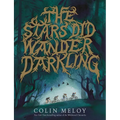 The Stars Did Wander Darkling