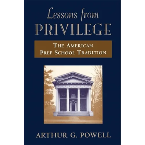 Lessons from Privilege: The American Prep School Tradition