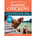 Storey's Guide to Raising Chickens, 4th Edition: Breed Selection, Facilities, Feeding, Health Care, Managing Layers & Meat Birds