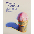 Wayne Thiebaud: Summer Days