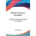 Edward And Sven I Rosengard: A Study In The Dissemination Of The Ballad