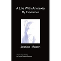 A Life with Anorexia, My Experience