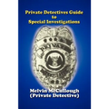 Private Detectives Guide to Special Investigations