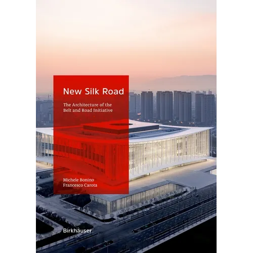 New Silk Road: The Architecture of the Belt and Road Initiative