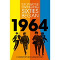 1964: The Year the Swinging Sixties Began