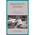 Redemptive Memory: Women Activists and the Search for Justice
