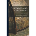 Driftwood, and Other Poems; Including Translations of Chinese Poetry