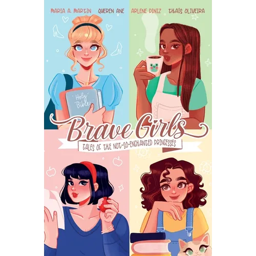 Brave Girls: Tales of the Not-So-Enchanted Princesses