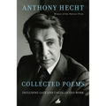 Collected Poems of Anthony Hecht: Including Late and Uncollected Work