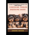 A Guide To Successfully Groom A Dog Using The New Yorkshire Terrier Breeding Guide