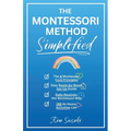 The Montessori Method Simplified