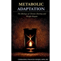 Metabolic Adaptation: The Biology of Chronic Dieting and Weight Regain