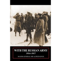 With the Russian Army 1914-1917 Volume 1